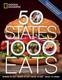 50 States, 1,000 Eats: Where to Go, When to Go, What to Eat, What to Drink  