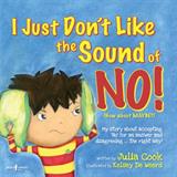 I Just Don't Like the Sound of No!: My Story About Accepting No for an Answer and Disagreeing the Right Way! (Best Me I Can Be) (Best Me I Can Bge!) (Electronic Format)