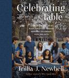 Celebrating Around the Table: Learning the Stories of Black Christians Through Readings, Fellowship, Food, and Faith (Electronic Format)