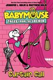 Curtain Call (Babymouse Tales from the Locker) (Electronic Format)