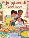The Juneteenth Cookbook: Recipes and Activities for Kids and Families to Celebrate (Electronic Format)