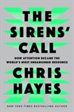 The Sirens' Call: How Attention Became the World's Most Endangered Resource