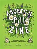 Abortion Pill Zine: A Community Guide to Misoprostol & Mifepristone (Electronic Format)