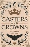 Casters and Crowns (Electronic Format)