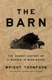 The Barn: The Secret History of a Murder in Mississippi (Electronic Format)