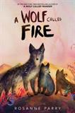 A Wolf Called Fire  (Electronic Format)