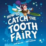 How to Catch the Tooth Fairy (Electronic Format)