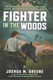 Fighter in the Woods: The True Story of a Jewish Girl Who Joined the Partisans in World War II (Electronic Format)