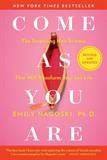 Come as You Are: The Surprising New Science That Will Transform Your Sex Life (Electronic Format)