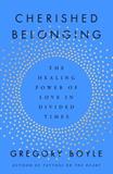 Cherished Belonging: The Healing Power of Love in Divided Times