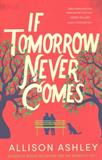 If Tomorrow Never Comes