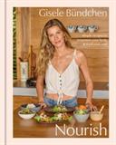 Nourish: Simple Recipes to Empower Your Body and Feed Your Soul: A Healthy Lifestyle Cookbook