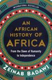 An African History of Africa: From the Dawn of Humanity to Independence