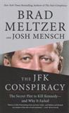 The JFK Conspiracy: The Secret Plot to Kill Kennedy-And Why It Failed