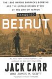 Targeted: Beirut: The 1983 Marine Barracks Bombing and the Untold Origin Story of the War on Terror