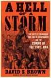 A Hell of a Storm: The Battle for Kansas, the End of Compromise, and the Coming of the Civil War