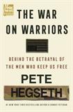 The War on Warriors: Behind the Betrayal of the Men Who Keep Us Free (Electronic Format)