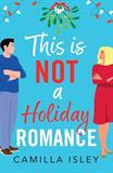 This Is Not a Holiday Romance (Electronic Format)