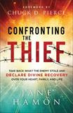 Confronting the Thief: Take Back What the Enemy Stole and Declare Divine Recovery over Your Heart, Family, and Life (Electronic Format)