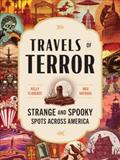 Travels of Terror: Strange and Spooky Spots Across America  