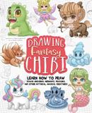 Drawing Fantasy Chibi: Learn How to Draw Kawaii Unicorns, Mermaids, Dragons, and Other Mythical, Magical Creatures! (Electronic Format)