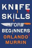 Knife Skills for Beginners