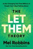 The Let Them Theory: The Life-Changing Hack That Millions of People Can't Stop Talking About