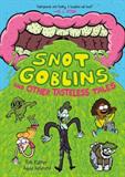 Snot Goblins and Other Tasteless Tales (Electronic Format)