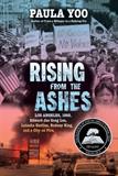 Rising from the Ashes: Los Angeles, 1992. Edward Jae Song Lee, Latasha Harlins, Rodney King, and a City on Fire (Electronic Format)