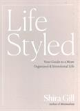 LifeStyled: Your Guide to a More Organized & Intentional Life