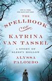 The Spellbook of Katrina Van Tassel: A Story of Sleepy Hollow (Electronic Format)