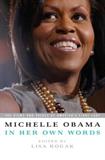 Michelle Obama in her Own Words: The Views and Values of America's First Lady (Electronic Format)