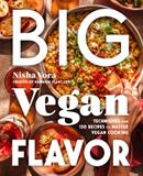 Big Vegan Flavor: Techniques and 150 Recipes to Master Vegan Cooking