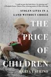 The Price of Children: Stolen Lives in a Land Without Choice (Electronic Format)