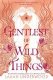 Gentlest of Wild Things (Electronic Format)