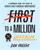 First to a Million Workbook: A Companion Guide for Teens to Achieve Early Financial Independence (Electronic Format)