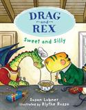 Drag and Rex: Sweet and Silly