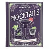 The Art of Mixology Mocktails: Flavorful Non-Alcoholic Cocktail Recipes