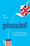 Gobsmacked! The British Invasion of American English