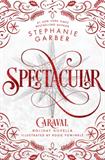 Spectacular: A Caraval Holiday Novella   (Electronic Format)