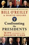 Confronting the Presidents: No Spin Assessments from Washington to Biden (Electronic Format)