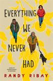 Everything We Never Had (Electronic Format)