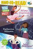 You Should Meet Misty Copeland, Katherine Johnson, and Mae Jemison!