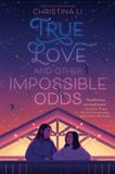 True Love and Other Impossible Odds (Electronic Format)