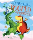 The Dinosaur That Pooped a Princess! (Electronic Format)